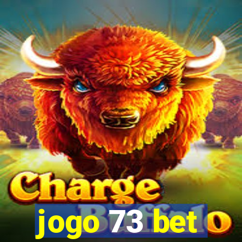 jogo 73 bet